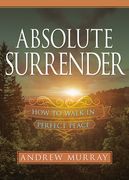 Absolute Surrender: How to Walk in Perfect Peace (en Inglés)