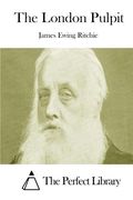 The London Pulpit (Perfect Library)