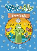 Beak & Ally #4: Snow Birds (en Inglés)