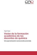 Visión de la formación académica de los docentes de química