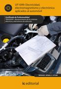 Electricidad, Electromagnetismo y Electrónica Aplicados al Automóvil. Tmvg0209 - Mantenimiento de los Sistemas Eléctricos y Electrónicos de Vehículos