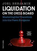 Liquidation on the Chess Board New & Extended: Mastering the Transition Into the Pawn Endgame (en Inglés)