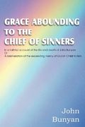 grace abounding to the chief of sinners (en Inglés)