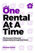 One Rental at a Time: The Journey to Financial Independence Through Real Estate (en Inglés)
