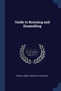 Guide to Bronzing and Enamelling (en Inglés)