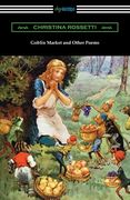 Goblin Market and Other Poems (en Inglés)