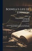 Boswell's Life of Johnson: Including Boswell's Journal of a Tour to the Hebrides and Johnson's Diary of a Journey Into North Wales; Volume 1 (en Inglés)