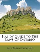 handy guide to the laws of ontario (en Inglés)