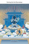 Pointing out the Dharmakaya: Teachings on the Ninth Karmapa's Text