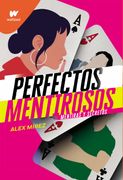 Perfectos Mentirosos (Wattpad) - Alex Mirez - Montena