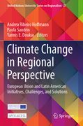 Climate Change in Regional Perspective: European Union and Latin American Initiatives, Challenges, and Solutions (en Inglés)