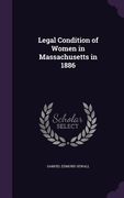 Legal Condition of Women in Massachusetts in 1886 (en Inglés)