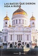 Las Raíces que Dieron Vida a Rusia