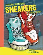 Sneakers: A Graphic History (Amazing Inventions) (en Inglés)