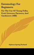 entomology for beginners: for the use of young folks, fruit growers, farmers, and gardeners (1888) (en Inglés)