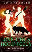 Love, Lies, and Hocus Pocus: Legends (The Lily Singer Adventures, Book 4): Volume 4 (en Inglés)