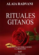 Rituales Gitanos. Una Guía para el Amor, la Suerte y la Protección