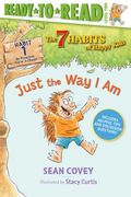 Just the Way I Am: Habit 1 (Ready-To-Read Level 2) (en Inglés)