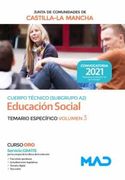 Cuerpo Técnico (Subgrupo a2) Especialidad Educación Social de la Administración de la Junta de Comunidades de Castilla-La Mancha. Temario Específico Volumen 3