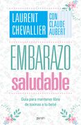 Embarazo Saludable: Guía Para Mantener Libre de Toxinas a Tu Bebé