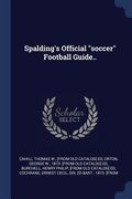 Spalding's Official "soccer" Football Guide.. (en Inglés)