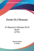 Droits De L'Homme: En Reponse A L'Attaque De M. Burke (1791) (en Francés)