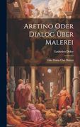 Aretino Oder Dialog Über Malerei: Oder Dialog Über Malerei: (en Inglés)