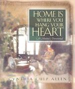 Home is Where you Hang Your Heart: A Mother's Devotional (en Inglés)