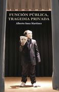 Funcion Publica, Tragedia Privada