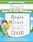 Brett Letter Tracing for Kids Trace my Name Workbook: Tracing Books for Kids ages 3 - 5 Pre-K & Kindergarten Practice Workbook (en Inglés)