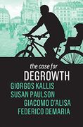 The Case for Degrowth (en Inglés)
