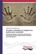El Trato a Hombres y Mujeres en Juicios por Asesinato (in Spanish)