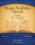Mega Sudoku 16x16 Luxus - Leicht bis Extrem Schwer - Band 35 - 468 Rätsel (en Alemán)