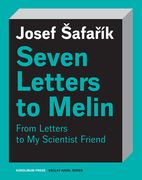 Seven Letters to Melin: Essays on the Soul, Science, Art and Mortality (en Inglés)