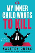 My Inner Child Wants to Kill