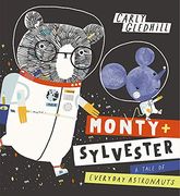 Monty and Sylvester a Tale of Everyday Astronauts (en Inglés)