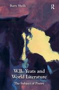 W.B. Yeats and World Literature: The Subject of Poetry (en Inglés)
