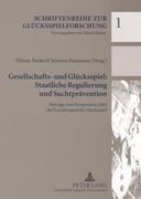 Gesellschafts- und Gluecksspiel: Staatliche Regulierung und Suchtpraevention: Beitraege zum Symposium 2005 der Forschungsstelle Gluecksspiel(Peter Lang) (in German)