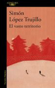 El Vasto Territorio - Simón López Trujillo - Alfaguara