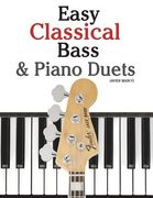Easy Classical Bass & Piano Duets: Featuring Music of Strauss, Grieg, Bach and Other Composers (en Inglés)