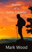 Poems of a Guilty Traveller (en Inglés)