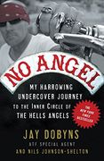 No Angel: My Harrowing Undercover Journey to the Inner Circle of the Hells Angels (en Inglés)