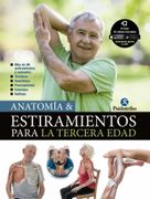Anatomía & Estiramientos Para la Tercera Edad