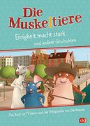 Die Muskeltiere? Einigkeit Macht Stark: Vorlesebuch zur Tv-Serie (Die Muskeltiere-Serienbücher-Reihe, Band 1) (en Alemán)