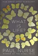 What is Life? Five Great Ideas in Biology (en Inglés)