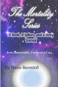 The Mortality Series: A Book, a Sphere, and a Story Untold