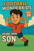 Football Wonderkids: Son Heung-Min (en Inglés)