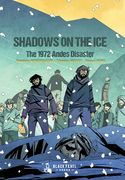 Shadows on the Ice: The 1972 Andes Disaster (en Inglés)
