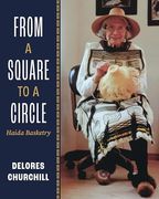 From a Square to a Circle: Haida Basketry―Delores Churchill’S Memories of Learning to Weave (en Inglés)