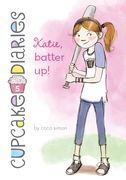 Katie, Batter up! (Cupcake Diaries, 5) (en Inglés)
